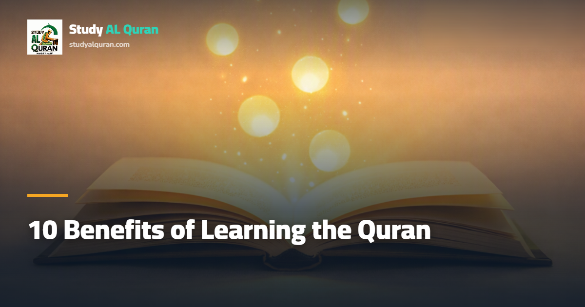 10 Benefits of Learning the Quran (With Authentic Evidence)