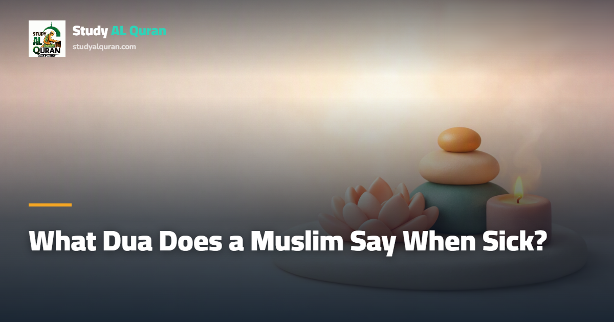 Dua for a Sick Person: 7 Authentic Duas for Healing