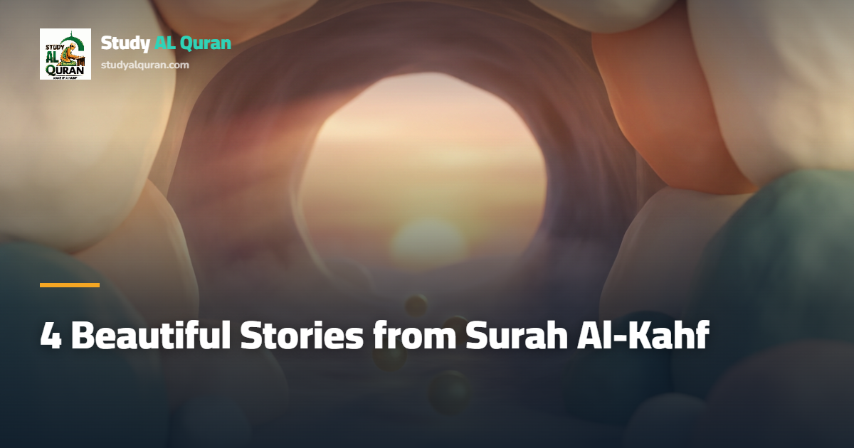 4 Beautiful Stories from Surah Al-Kahf (And Their Lessons)
