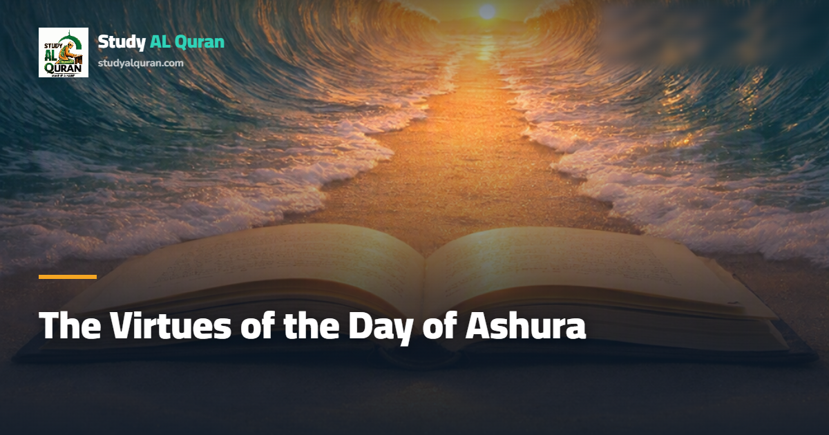 The Day of Ashura: 6 Virtues Every Muslim Should Know